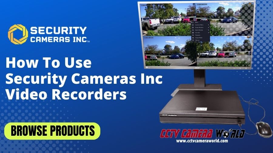 How To Use Security Cameras Inc Recorders